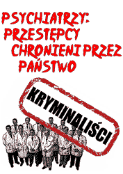 Psychiatrzy: przestepcy chronieni przez panstwo